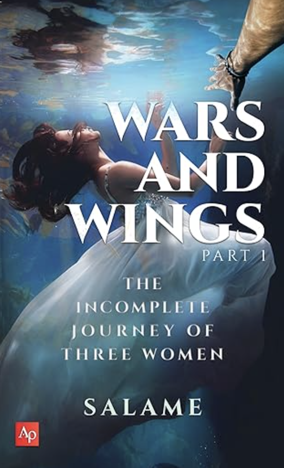 The Incomplete Journey of Three Women (Part 1 of Wars and Wings Saga)